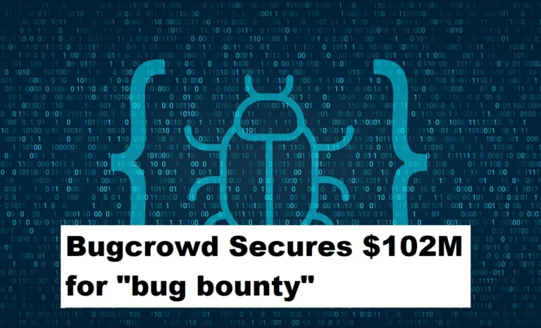 Bugcrowd $102M bug bounty