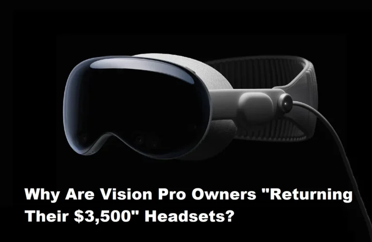Why Are Vision Pro Owners "Returning Their $3,500" Headsets?