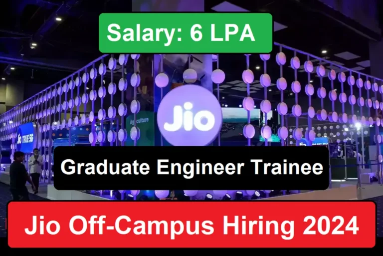 Jio Off-Campus Hiring Graduate Engineer Trainee