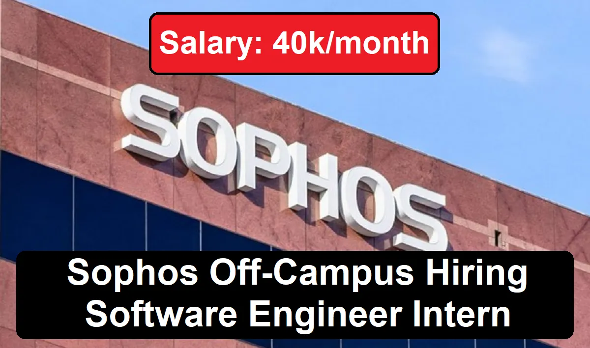 Sophos Off-Campus Hiring Software Engineer Intern
