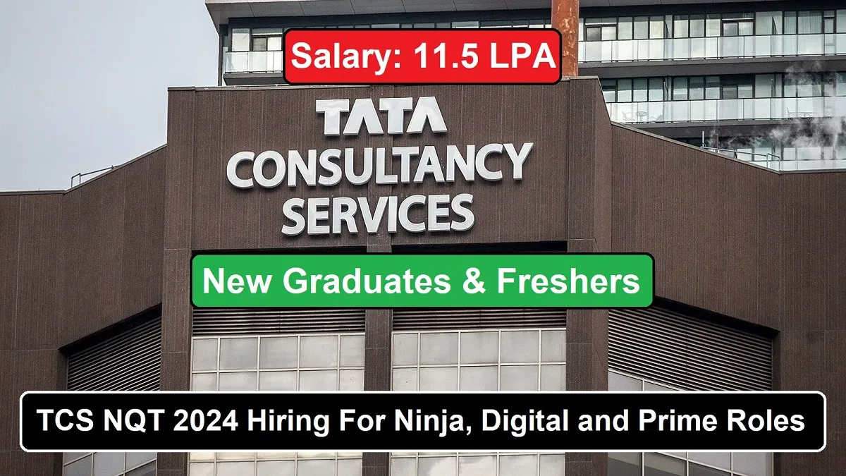 TCS NQT 2024 hiring for Ninja, Digital and Prime Roles