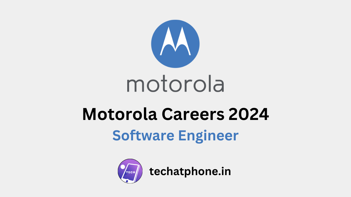 Motorola Careers 2024: Software Engineer | CTC 13 LPA – Apply Soon!
