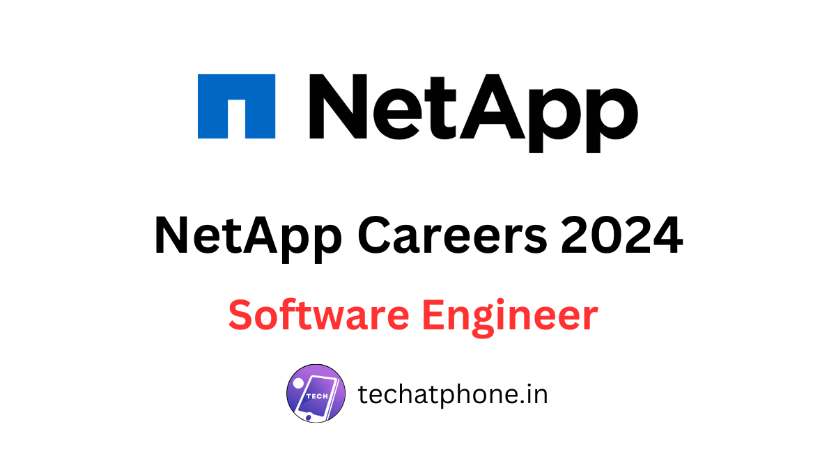 NetApp Careers 2024: Software Engineer | CTC 14 LPA – Apply Soon!
