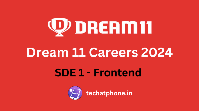 Dream 11 Careers 2024: SDE 1 – Frontend | CTC 27 LPA – Apply Soon!