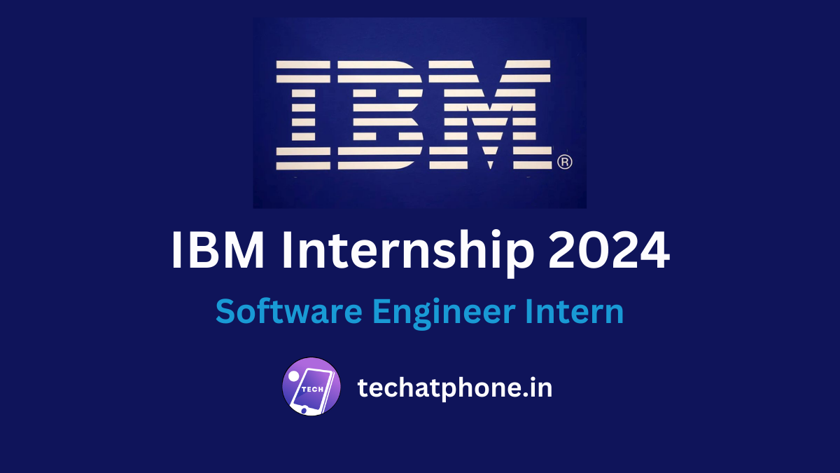 IBM Internship 2024 Software Engineer Intern Salary 40k Apply Soon!