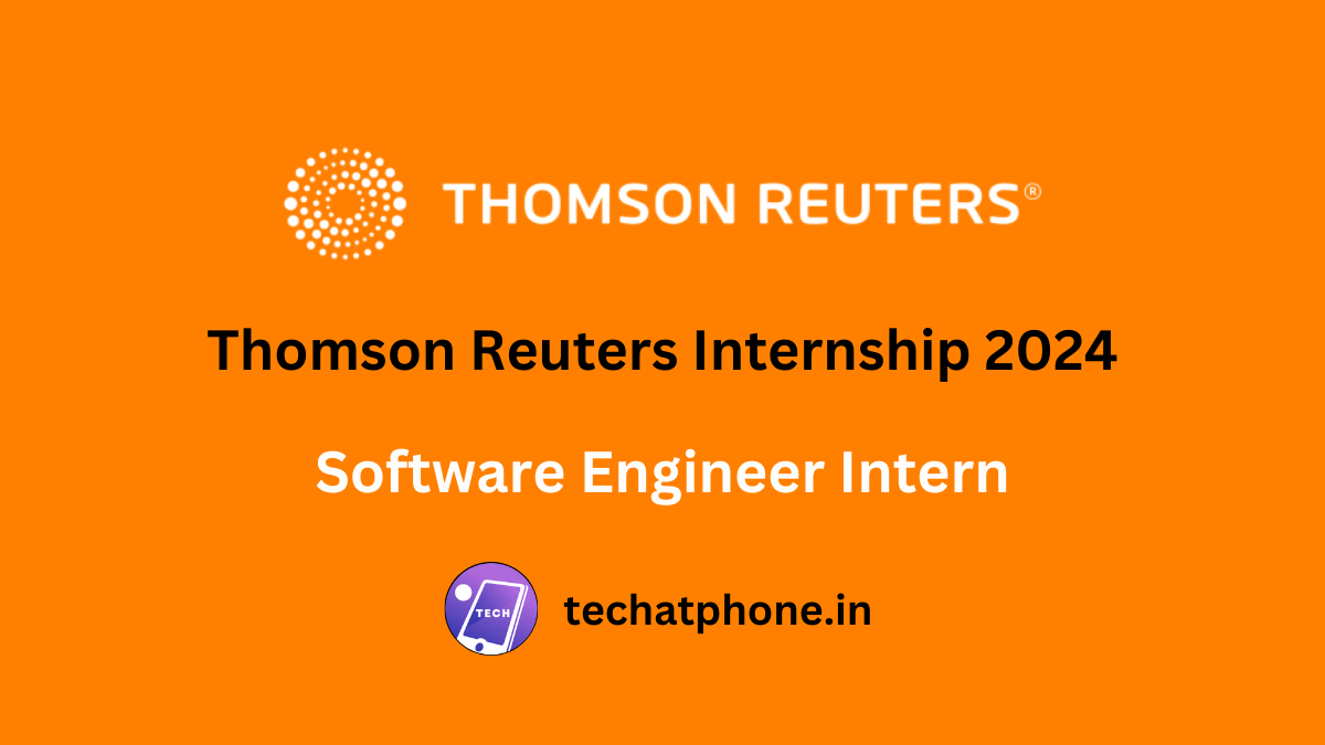 Thomson Reuters Internship 2024: Software Engineer Intern | Salary 48k – Apply Soon!