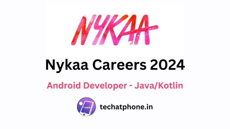 Nykaa Careers 2024: Hiring Android Developer - Java/Kotlin | Salary 15 LPA – Apply Soon!